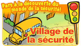 Pars � la d�couverte du monde de la s&eactue;curit�! Village de la s&eactue;curit�